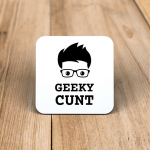Geeky Cunt - Rude Coaster - Slightly Disturbed - Image 1 of 2