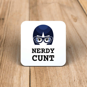 Nerdy Cunt - Rude Coaster - Slightly Disturbed - Image 1 of 2