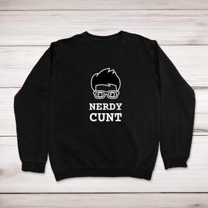 Nerdy Cunt - Rude Sweatshirts - Slightly Disturbed - Image 1 of 4