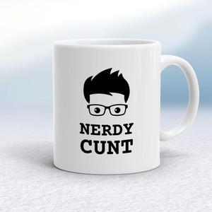 Nerdy Cunt - Rude Mugs - Slightly Disturbed - Image 1 of 40