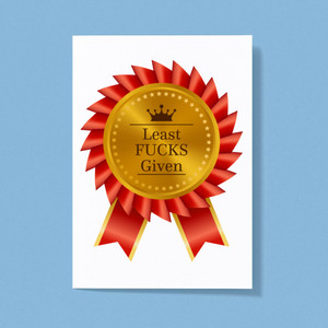 Least Fucks Given - Rude Greeting Cards - Slightly Disturbed - Image 1 of 1