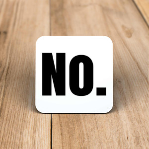 No - Novelty Coaster - Slightly Disturbed - Image 1 of 1