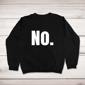 No - Novelty Sweatshirts - Slightly Disturbed - Image 1 of 2