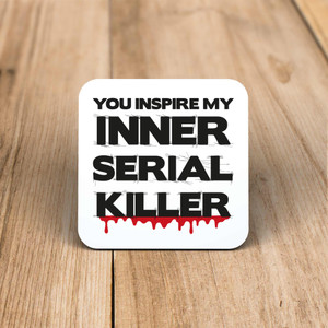 Inner Serial Killer - Rude Coaster - Slightly Disturbed - Image 1 of 1