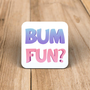 Bum Fun - Rude Coaster - Slightly Disturbed - Image 1 of 1