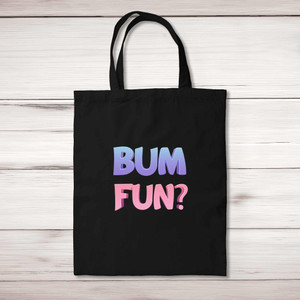 Bum Fun - Rude Tote Bags - Slightly Disturbed - Image 1 of 5