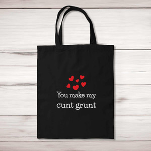 You Make My Cunt Grunt - Rude Tote Bags - Slightly Disturbed - Image 1 of 4