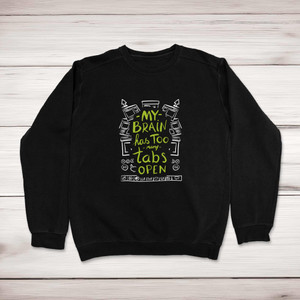 Too Many Tabs - Novelty Sweatshirts - Slightly Disturbed - Image 1 of 2