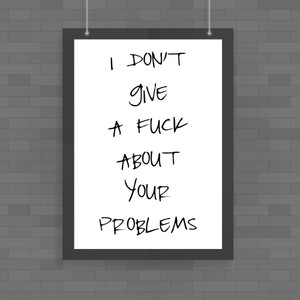 I Don't Give A Fuck - Rude Posters - Slightly Disturbed - Image 1 of 1