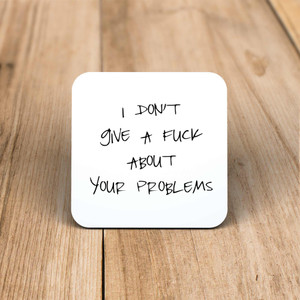 I Don't Give A Fuck - Rude Coaster - Slightly Disturbed - Image 1 of 1