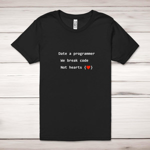 Date A Programmer - Geeky Adult T-Shirts - Slightly Disturbed - Image 1 of 12