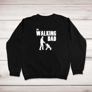 The Walking Dad - Novelty Sweatshirts - Slightly Disturbed - Image 1 of 2