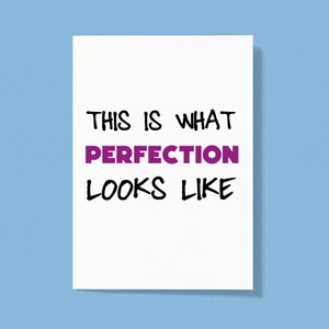What Perfection Looks Like - Novelty Greeting Cards - Slightly Disturbed - Image 1 of 1