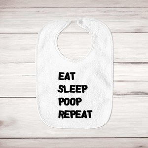 Eat Sleep Poop Repeat - Novelty Bibs - Slightly Disturbed - Image 1 of 4