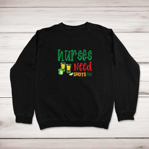 Nurses Need Shots Too - Novelty Sweatshirts - Slightly Disturbed - Image 1 of 1