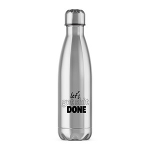 Let's Get Shit Done - Rude Water Bottles - Slightly Disturbed - Image 1 of 6
