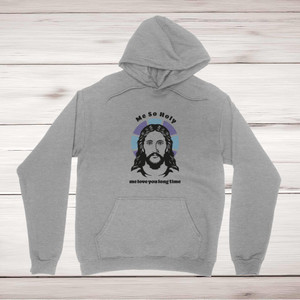 Me So Holy - Rude Hoodies - Slightly Disturbed - Image 1 of 1