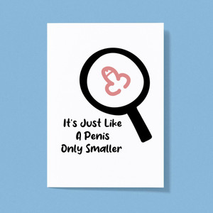 Like A Penis - Rude Greeting Cards - Slightly Disturbed - Image 1 of 1