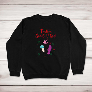 Festive Good Vibes - Rude Sweatshirts - Slightly Disturbed - Image 1 of 1