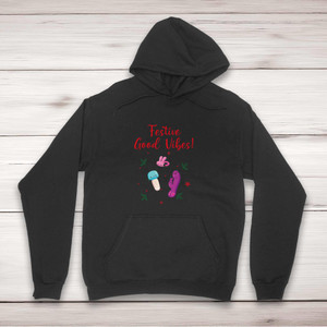 Festive Good Vibes - Rude Hoodies - Slightly Disturbed - Image 1 of 2
