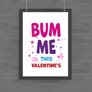 Bum Me This Valentine's - Rude Posters - Slightly Disturbed - Image 1 of 1