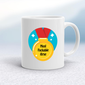 Most Fuckable Arse - Rude Mugs - Slightly Disturbed - Image 1 of 11