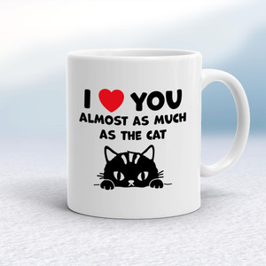 Almost As Much As The Cat - Rude Mugs - Slightly Disturbed - Image 1 of 16