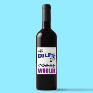 As DILFs Go - Rude Wine/Beer Labels - Slightly Disturbed - Image 1 of 1