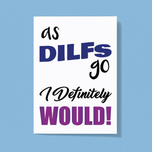 As DILFs Go - Rude Greeting Cards - Slightly Disturbed - Image 1 of 1