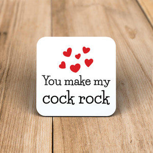 You Make My Cock Rock - Rude Coaster - Slightly Disturbed - Image 1 of 1
