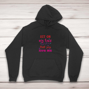 Sit On My Face - Rude Hoodies - Slightly Disturbed - Image 1 of 2