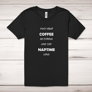 May Your Coffee Be Strong - Novelty Adult T-Shirts - Slightly Disturbed - Image 1 of 12