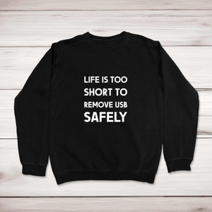 Life Is Too Short - Geeky Sweatshirts - Slightly Disturbed - Image 1 of 2