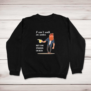 Stagger On Beer - Novelty Sweatshirts - Slightly Disturbed - Image 1 of 2