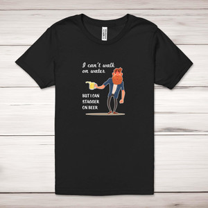 Stagger On Beer - Novelty Adult T-Shirts - Slightly Disturbed - Image 1 of 12