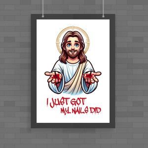 Just Got My Nails Did - Rude Posters - Slightly Disturbed - Image 1 of 1