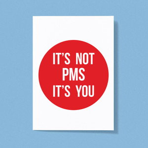 It's Not PMS - Rude Greeting Cards - Slightly Disturbed - Image 1 of 1