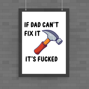 If Dad Can't Fix It - Rude Posters - Slightly Disturbed - Image 1 of 1