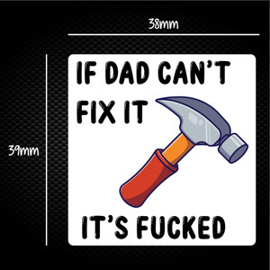 If Dad Can't Fix It - Rude Sticker Packs - Slightly Disturbed - Image 1 of 1