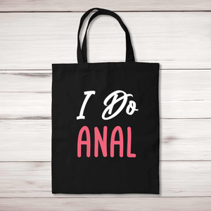 I Do Anal - Rude Tote Bags - Slightly Disturbed - Image 1 of 5