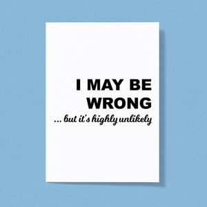 I May Be Wrong - Novelty Greeting Cards - Slightly Disturbed - Image 1 of 1