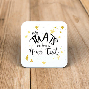 Personalised Only Twats Are Born - Rude Coaster - Slightly Disturbed - Image 1 of 1