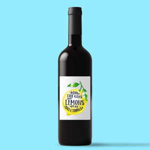 Life Gives You Lemons - Novelty Wine/Beer Labels - Slightly Disturbed - Image 1 of 1