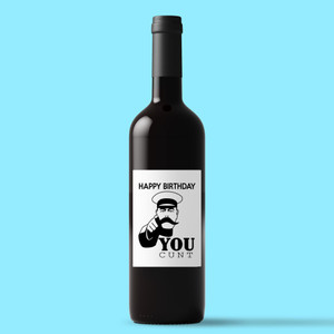 Happy Birthday You Cunt - Rude Wine/Beer Labels - Slightly Disturbed - Image 1 of 1