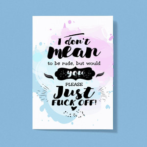 Please Just Fuck Off - Rude Greeting Cards - Slightly Disturbed - Image 1 of 1