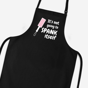 Not Going to Spank Itself - Rude Aprons - Slightly Disturbed - Image 1 of 4
