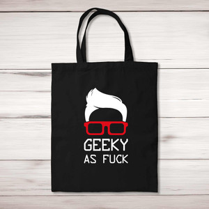 Geeky As Fuck - Rude Tote Bags - Slightly Disturbed - Image 1 of 4