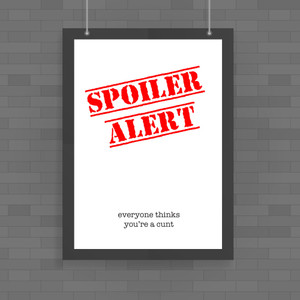 Spoiler Alert - Rude Posters - Slightly Disturbed - Image 1 of 1