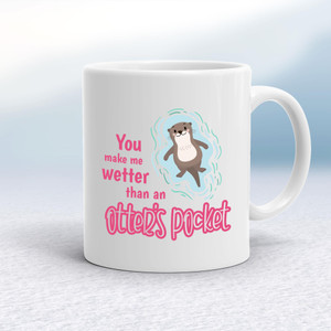 You Make Me Wetter - Rude Mugs - Slightly Disturbed - Image 1 of 16