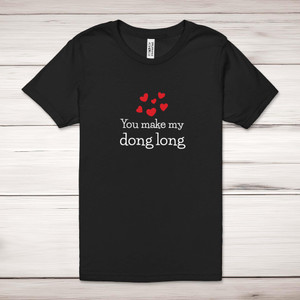 You Make My Dong Long - Rude Adult T-Shirts - Slightly Disturbed - Image 1 of 11